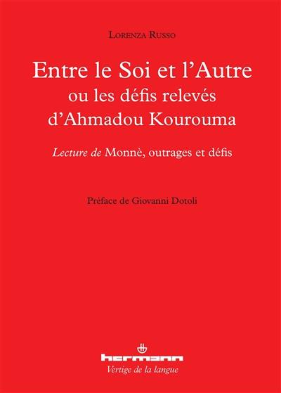 Entre le soi et l'autre ou Les défis relevés d'Ahmadou Kourouma : lecture de Monnè, outrage et défis