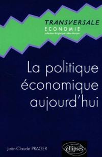 La politique économique aujourd'hui : une introduction à la macroéconomie appliquée à l'heure de la mondialisation et de l'euro