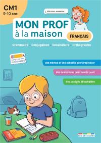 Français CM1, 9-10 ans : grammaire, conjugaison, vocabulaire, orthographe