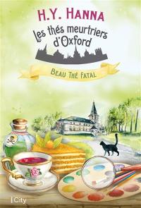 Les thés meurtriers d'Oxford. Vol. 2. Beau thé fatal