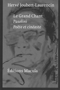 Le grand chant : Pasolini : poète et cinéaste