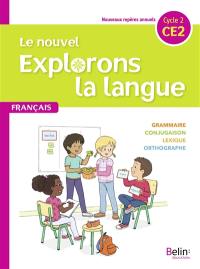 Le nouvel Explorons la langue, français CE2, cycle 2 : nouveaux repères annuels