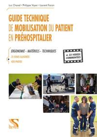 Guide technique de mobilisation du patient en préhospitalier : ergonomie, matériels, techniques