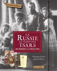 La Russie au temps des tsars : des Romanov à la révolution
