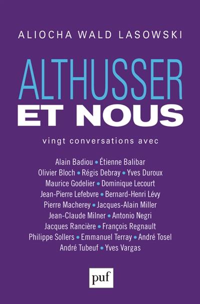 Althusser et nous : vingt conversations avec Alain Badiou, Etienne Balibar, Olivier Bloch...