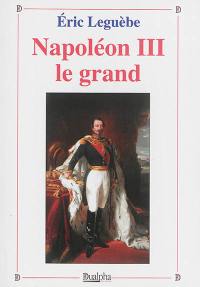 Napoléon III le grand