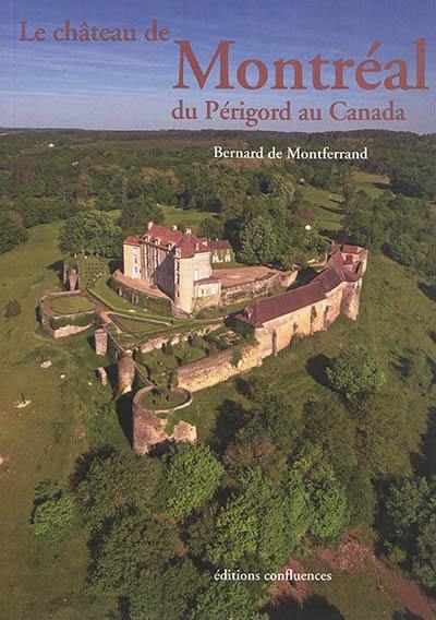 Le château de Montréal : du Périgord au Canada