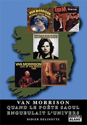 Van Morrison : quand le poète saoul engueulait l'Univers