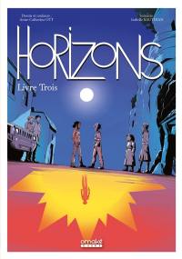 Horizons. Vol. 3. Les illuminés et les obscurs