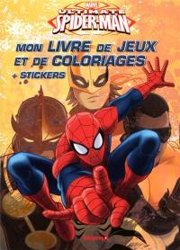 Ultimate Spider-Man : mon livre de jeux et de coloriages : + stickers