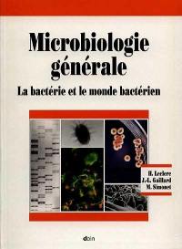 Microbiologie générale : la bactérie et le monde bactérien