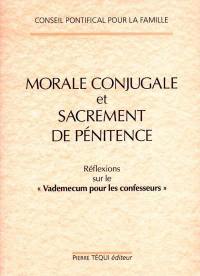 Morale conjugale et sacrement de la pénitence : réflexions sur le Vademecum pour les confesseurs