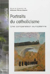Portraits du catholicisme : une comparaison européenne