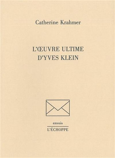 L'oeuvre ultime d'Yves Klein