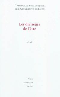 Cahiers de philosophie de l'Université de Caen, n° 46. Les diviseurs de l'être