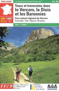 Tours et traversées dans le Vercors, le Diois et les Baronnies : parc naturel du Vercors, Grenoble, Die, Nyons, Brantes : GR 9, GR 91, GR 93, GR 95, GR 429, GR Pays