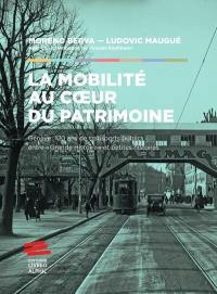 La mobilité au coeur du patrimoine : Genève : 120 ans de transports publics entre grande histoire et petites histoires