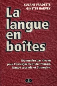 La langue en boîtes : grammaire par niveau pour l'enseignement du français, langue seconde et étrangère
