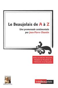 Le Beaujolais de A à Z : Une promenade sentimentale