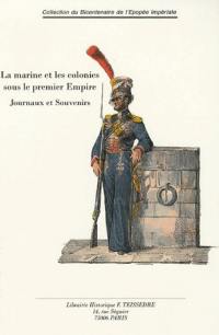 La marine et les colonies sous le premier Empire : journaux et souvenirs