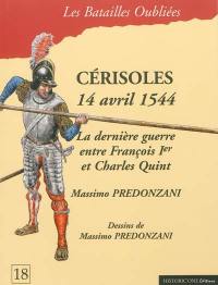 Cérisoles, 14 avril 1544 : la dernière guerre entre François Ier et Charles Quint