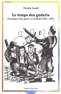 Le temps des gudaris : chronique d'une guerre en Euskadi (1936-1937)