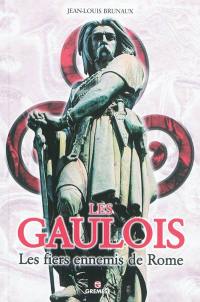 Les Gaulois : les fiers ennemis de Rome