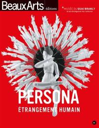 Persona, étrangement humain : Musée du quai Branly