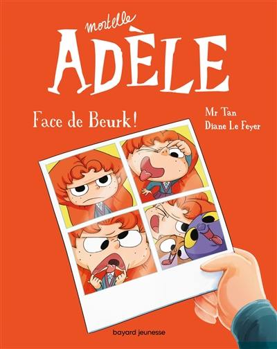 Mortelle Adèle. Vol. 19. Face de beurk !