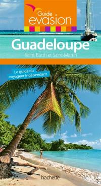 Guadeloupe : Saint-Barth et Saint-Martin