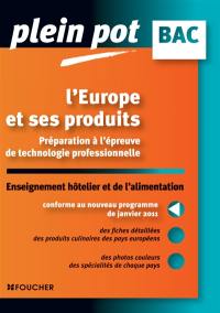 L'Europe et ses produits : préparation à l'épreuve de technologie professionnelle : enseignement hôtelier et de l'alimentation