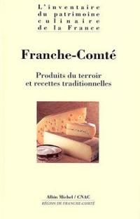 L'inventaire du patrimoine culinaire de la France. Vol. 5. Franche-Comté