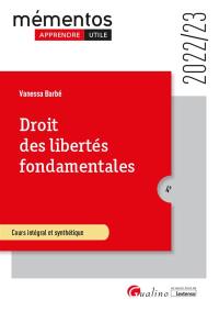 Droit des libertés fondamentales : cours intégral et synthétique : 2022-2023