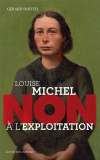 Louise Michel : non à l'exploitation