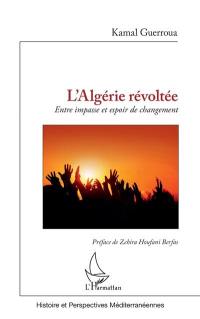 L'Algérie révoltée : entre impasse et espoir de changement