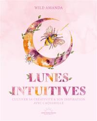 Lunes intuitives : cultiver sa créativité & son inspiration avec l'aquarelle