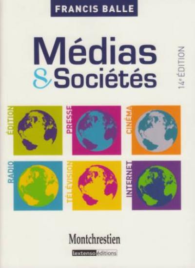 Médias et sociétés : édition, presse, cinéma, radio, télévision, Internet