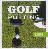 Golf : putting : les conseils des 100 meilleurs joueurs