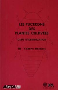 Les pucerons des plantes cultivées : clefs d'identification. Vol. 3. Cultures fruitières
