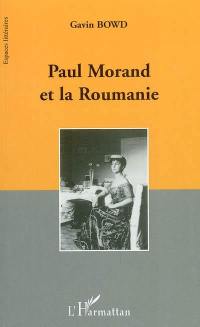 Paul Morand et la Roumanie