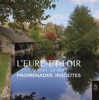 L'Eure-et-Loir : promenades insolites