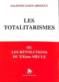 Les totalitarismes ou Les révolutions du XXe siècle