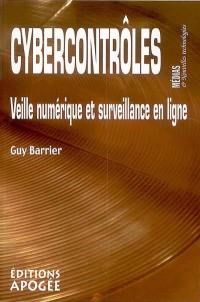 Cybercontrôles : veille numérique et surveillance en ligne