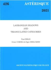Astérisque, n° 426. Lagrangian shadows and triangulated categories