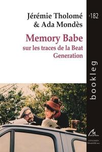 Memory babe : sur les traces de la Beat generation