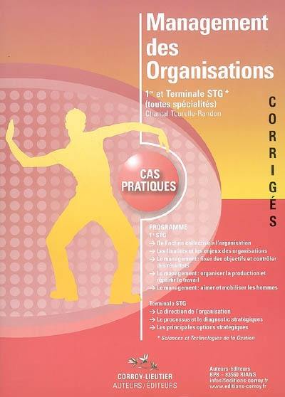 Management des organisations, corrigés, cas pratiques : 1re et terminale STG (toutes spécialités)