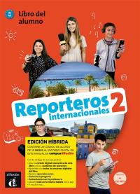 Reporteros internacionales 2, A1-A2 : libro del alumno : edicion hibrida