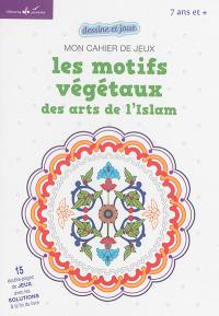 Mon cahier de jeux : les motifs végétaux des arts de l'islam