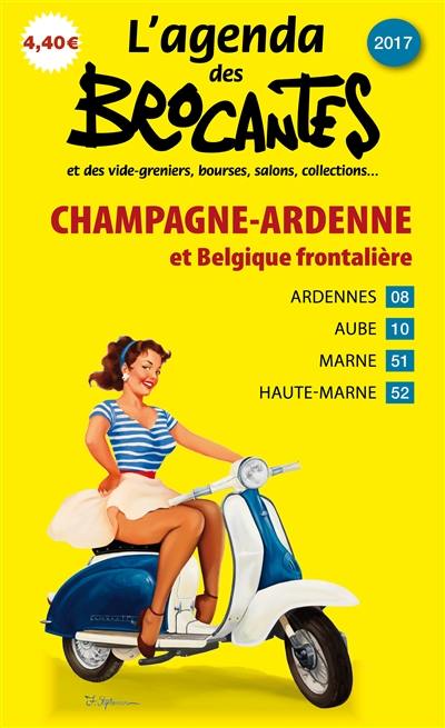 L'agenda des brocantes Champagne-Ardenne et Belgique frontalière, n° 2017