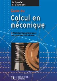 Guide du calcul en mécanique : maîtriser la performance des systèmes industriels